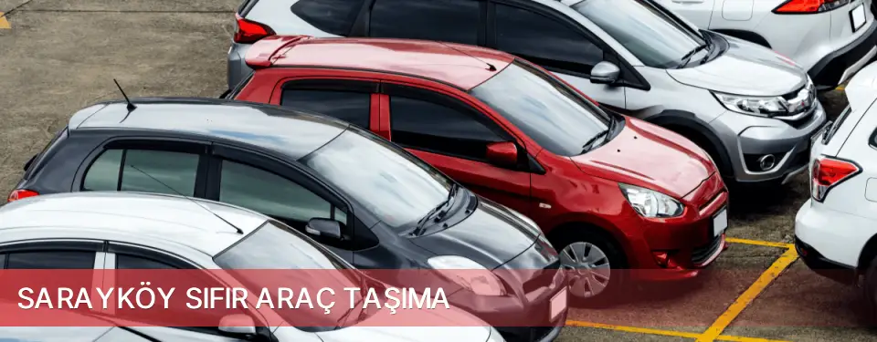 Sarayköy İlçemi Sıfır Araç Taşıma